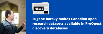 Eugene Barsky makes Canadian open research datasets available in ProQuest discovery databases