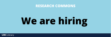 Research Commons, We are hiring, UBC Library